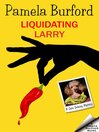Liquidating Larry